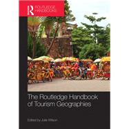 The Routledge Handbook of Tourism Geographies by Wilson; Julie, 9781138071414