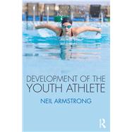 Development of the Youth Athlete by Armstrong, Neil, 9781138211414