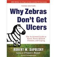 Why Zebras Don't Get Ulcers by Sapolsky, Robert M.; Berkrot, Peter, 9781452661414
