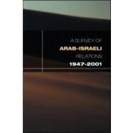 Survey of Arab-Israeli Relations 1947-2001 by Lea,David, 9781857431414