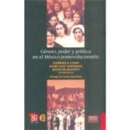 Gnero, poder y poltica en el Mxico posrevolucionario by Cano, Gabriela, Jocelyn Olcott y Mary Kay Vaughan (comps.), 9786071601414