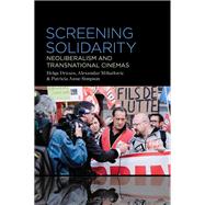 Screening Solidarity by Helga Druxes; Alexandar Mihailovic; Patricia Anne Simpson, 9798765101414