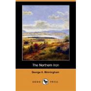The Northern Iron by BIRMINGHAM GEORGE A, 9781406591415