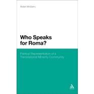 Who Speaks for Roma? Political Representation of a Transnational Minority Community by Mcgarry, Aidan, 9781441141415