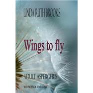 Wings to Fly by Brooks, Linda Ruth; Attwood, Tony, 9781517611415