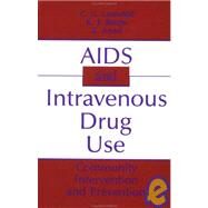 AIDS and Intravenous Drug Use: Community Intervention & Prevention by Leukefeld,C. G., 9781560321415