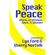 Speak Peace by Ford, Lyn; Norfolk, Sherry, 9781624911415