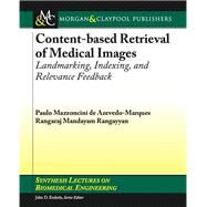 Content-Based Retrieval of Medical Images by Azevedo-marques, Paulo Mazzoncini De; Rangayyan, Rangaraj Mandayam, 9781627051415
