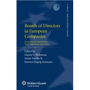 Boards of Directors in European Companies: Reshaping Harmonising Their Organisation and Duties by Birkmose, Hanne S.; Neville, Mette; Sorensen, Karsten Engsig, 9789041141415