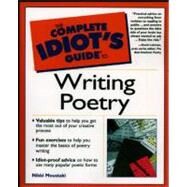 The Complete Idiot's Guide to Writing Poetry by Moustaki, Nikki (Author), 9780028641416