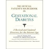 The Official Patient's Sourcebook on Gestational Diabetes by Parker, James N., 9780597831416