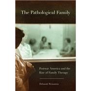 The Pathological Family by Weinstein, Deborah, 9780801451416