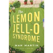 The Lemon Jell-O Syndrome by Martin, Man, 9781609531416