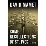 Some Recollections of St. Ives by David Mamet, 9781648211416