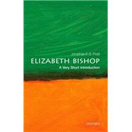 Elizabeth Bishop: A Very Short Introduction by Post, Jonathan F. S., 9780198851417