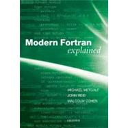 Modern Fortran Explained by Metcalf, Michael; Reid, John; Cohen, Malcolm, 9780199601417