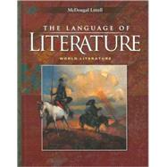 McDougal Littell Language of Literature : Student Edition World Literature 2006 by Holt, 9780618601417