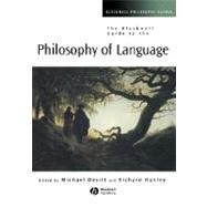 The Blackwell Guide To The Philosophy Of Language by Devitt, Michael; Hanley, Richard, 9780631231417
