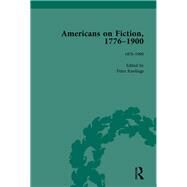 Americans on Fiction, 1776-1900 Volume 3 by Rawlings,Peter, 9781138111417