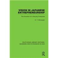 Vision in Japanese Entrepreneurship by Shimazaki, H. T., 9781138351417