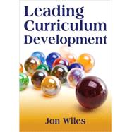Leading Curriculum Development by Wiles, Jon W, 9781412961417