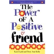 The Power of a Positive Friend by Ladd, Karol, 9781416541417