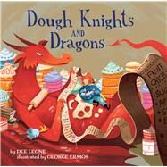 Dough Knights and Dragons by Leone, Dee; Ermos, George, 9781454921417