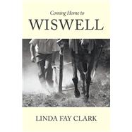 Coming Home to Wiswell by Clark, Linda Fay, 9781543951417