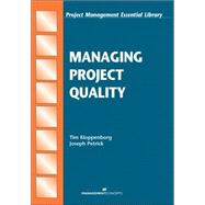 Managing Project Quality by Kloppenborg, Timothy J.; Petrick, Joseph A., 9781567261417