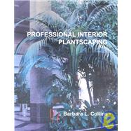 Professional Interior Plantscaping by Collins, Barbara L., 9781588741417
