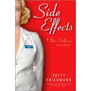Side Effects A New Orleans Love Story by Friedmann, Patty, 9781593761417
