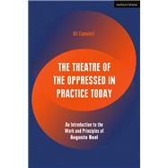 The Theatre of the Oppressed in Practice Today by Campbell, Ali, 9781350031418