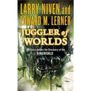 Juggler of Worlds by Niven, Larry; Lerner, Edward M., 9781429951418