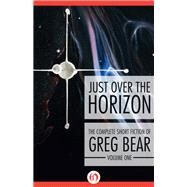 Just Over the Horizon by Greg Bear, 9781504021418