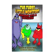 Three Little Monsters in Gruesome Gets a Toothache by Snape, Jessica; Mills, Jasmine, 9781523691418