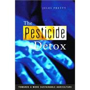 The Pesticide Detox by Pretty, Jules N., 9781844071418