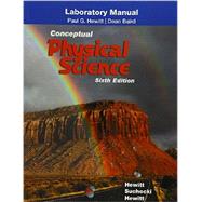Laboratory Manual for Conceptual Physical Science by Hewitt, Paul G.; Suchocki, John A.; Hewitt, Leslie A., 9780134091419