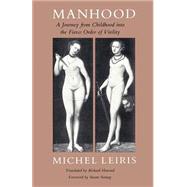 Manhood by Leiris, Michel, 9780226471419