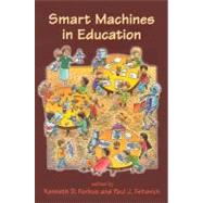 Smart Machines in Education by Kenneth D. Forbus and Paul J. Feltovich (Eds.), 9780262561419