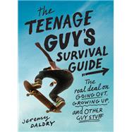 The Teenage Guy's Survival Guide by Jeremy Daldry, 9780316561419