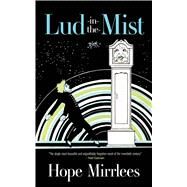 Lud-in-the-Mist by Hope Mirrlees, 9780486851419
