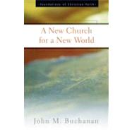 A New Church for a New World by Buchanan, John M., 9780664501419