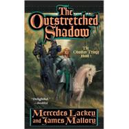 The Outstretched Shadow The Obsidian Trilogy: Book One by Lackey, Mercedes; Mallory, James, 9780765341419
