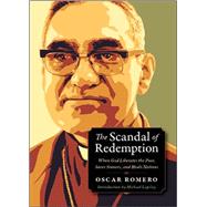 The Scandal of Redemption by Romero, Oscar; Kurtz, Carolyn; Lapsley, Michael, 9780874861419