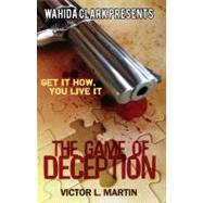 The Game of Deception by Martin, Victor L., 9780982841419