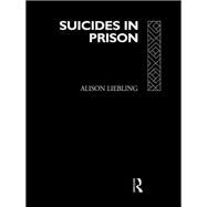Suicides in Prison by Liebling,Alison, 9781138881419
