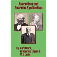 Anarchism and Anarcho-Syndicalism by Marx, Karl; Lenin, Vladimir I.; Engels, Friedrich, 9781410101419