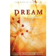 Dream Culture by Mason, Andy; Mason, Janine; Silk, Danny, 9781456361419
