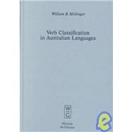 Verb Classification in Australian Languages by McGregor, William B., 9783110171419