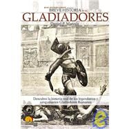 Breve Historia de los Gladiadores / Brief History of Gladiators by Mannix, Daniel P., 9788497631419